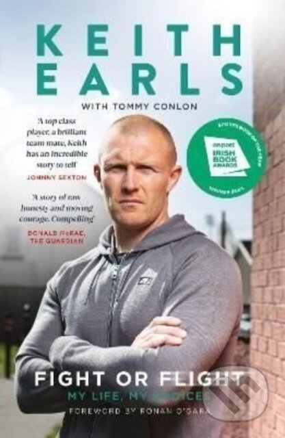 Kniha: Fight Or Flight (Keith Earls). Reach Sport, 2022 Kniha: Fight Or Flight (Keith Earls). Reach Sport, 2022