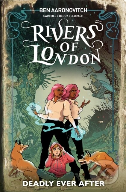 Kniha: Rivers Of London: Deadly Ever After (Andrew Cartmel, Ben Aaronovitch a Celeste Bronfman). , 2022 Kniha: Rivers Of London: Deadly Ever After (Andrew Cartmel, Ben Aaronovitch a Celeste Bronfman). , 2022