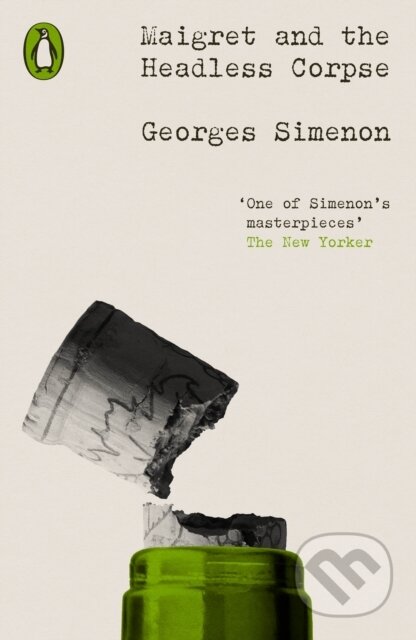 Kniha: Maigret and the Headless Corpse (Georges Simenon). Penguin Classics, 2023 Kniha: Maigret and the Headless Corpse (Georges Simenon). Penguin Classics, 2023