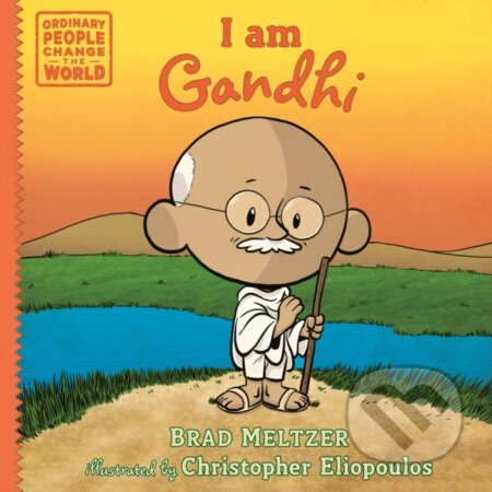 Kniha: I am Gandhi (Brad Meltzer a Christopher Eliopoulos). , 2023 Kniha: I am Gandhi (Brad Meltzer a Christopher Eliopoulos). , 2023