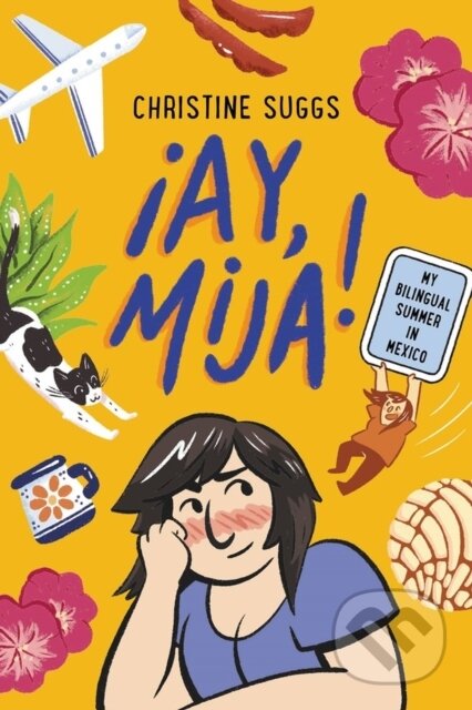 Kniha: ¡Ay, Mija! (A Graphic Novel) (Christine Suggs). , 2023 Kniha: ¡Ay, Mija! (A Graphic Novel) (Christine Suggs). , 2023