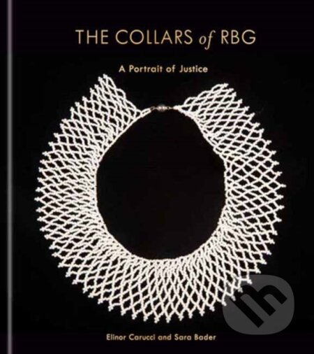 Kniha: The Collars of RBG (Elinor Carucci a Sara Bader). Random House, 2023 Kniha: The Collars of RBG (Elinor Carucci a Sara Bader). Random House, 2023