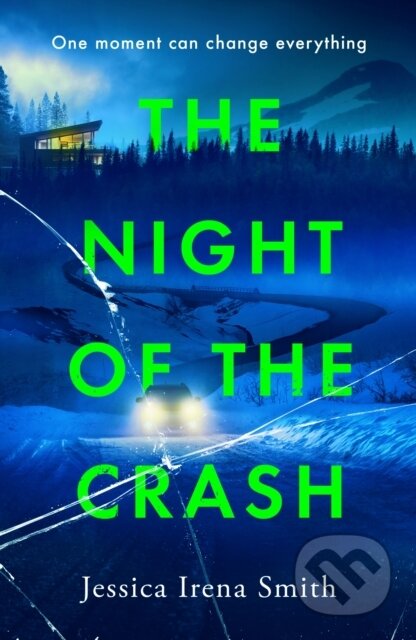 Kniha: The Night of the Crash (Jessica Irena Smith). Headline Book, 2024 Kniha: The Night of the Crash (Jessica Irena Smith). Headline Book, 2024