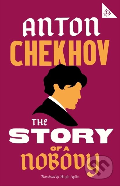 Kniha: The Story of a Nobody (Anton Chekhov). Alma Classics, 2021 Kniha: The Story of a Nobody (Anton Chekhov). Alma Classics, 2021