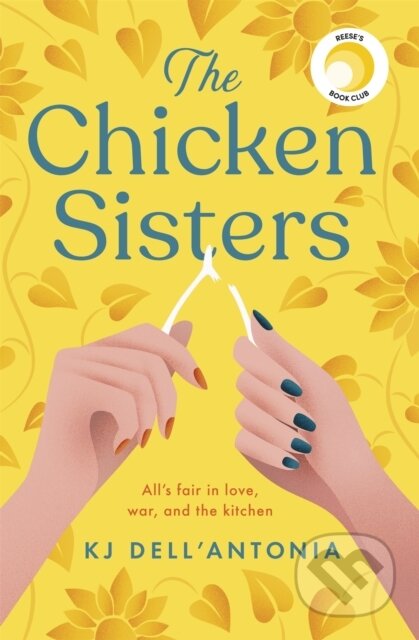 Kniha: The Chicken Sisters (KJ Dell’Antonia). Two Roads, 2021 Kniha: The Chicken Sisters (KJ Dell’Antonia). Two Roads, 2021