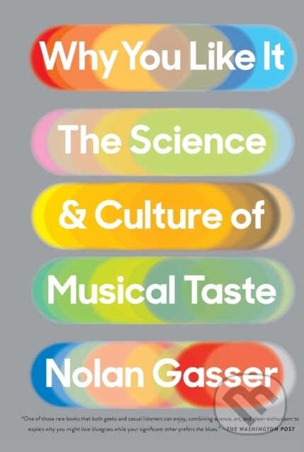 Kniha: Why You Like It (Nolan Gasser). Flatiron Books, 2022 Kniha: Why You Like It (Nolan Gasser). Flatiron Books, 2022