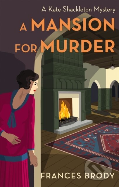 Kniha: A Mansion for Murder (Frances Brody). Piatkus, 2022 Kniha: A Mansion for Murder (Frances Brody). Piatkus, 2022