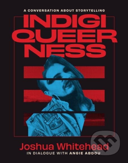 Kniha: Indigiqueerness (Joshua Whitehead). , 2023 Kniha: Indigiqueerness (Joshua Whitehead). , 2023