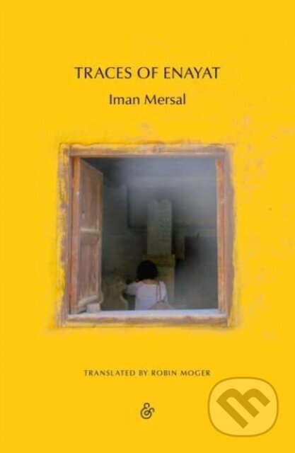 Kniha: Traces of Enayat (Iman Mersal). And Other Stories, 2023 Kniha: Traces of Enayat (Iman Mersal). And Other Stories, 2023