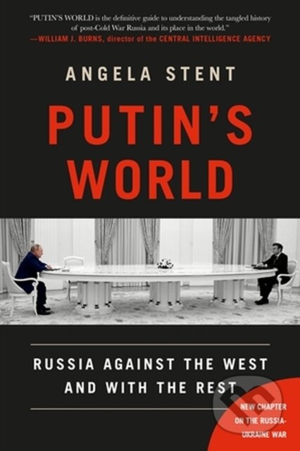 Kniha: Putin's World (Angela Stent). Twelve, 2023 Kniha: Putin's World (Angela Stent). Twelve, 2023
