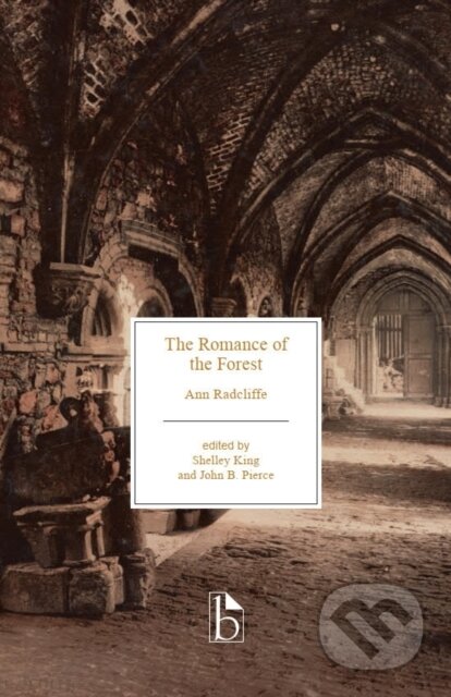 Kniha: The Romance of the Forest (Ann Radcliffe, John B. Pierce a Shelley King). , 2023 Kniha: The Romance of the Forest (Ann Radcliffe, John B. Pierce a Shelley King). , 2023