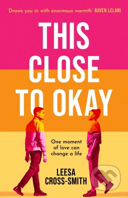 Kniha: This Close to Okay (Leesa Cross-Smith). Trapeze, 2024 Kniha: This Close to Okay (Leesa Cross-Smith). Trapeze, 2024