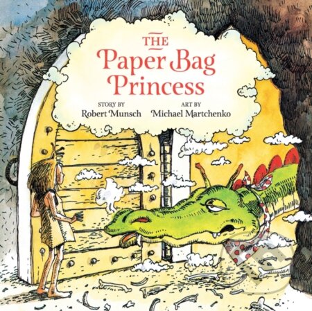Kniha: Paper Bag Princess Unabridged (Robert Munsch). Annick, 2020 Kniha: Paper Bag Princess Unabridged (Robert Munsch). Annick, 2020