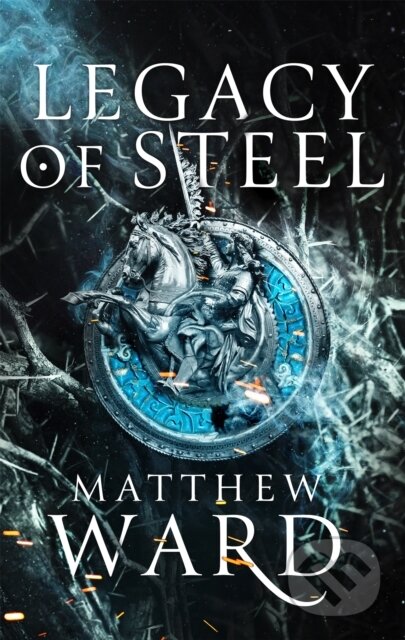 Kniha: Legacy of Steel (Matthew Ward). Orbit, 2020 Kniha: Legacy of Steel (Matthew Ward). Orbit, 2020
