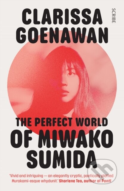 Kniha: The Perfect World of Miwako Sumida (Clarissa Goenawan). Scribe Publications, 2021 Kniha: The Perfect World of Miwako Sumida (Clarissa Goenawan). Scribe Publications, 2021