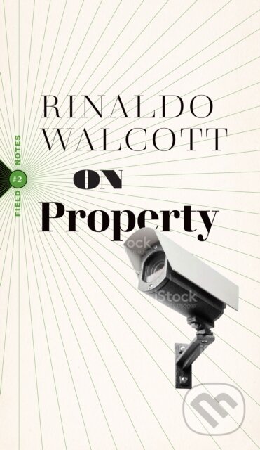 Kniha: On Property (Rinaldo Walcott). Biblioasis, 2021 Kniha: On Property (Rinaldo Walcott). Biblioasis, 2021