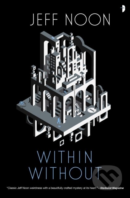 Kniha: Within Without (Jeff Noon). Angry Robot, 2021 Kniha: Within Without (Jeff Noon). Angry Robot, 2021