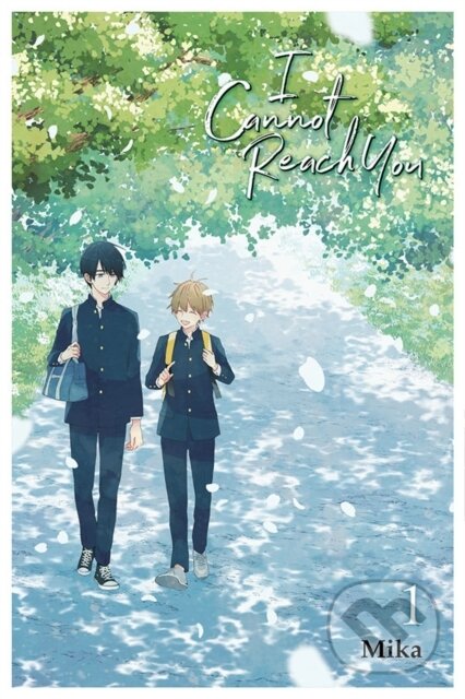 Kniha: I Cannot Reach You, Vol. 1 (Alexis Eckerman, Jan Cash a Mika Mika). Yen Press, 2021 Kniha: I Cannot Reach You, Vol. 1 (Alexis Eckerman, Jan Cash a Mika Mika). Yen Press, 2021