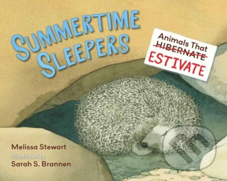Kniha: Summertime Sleepers (Melissa Stewart a Sarah Brannen). , 2021 Kniha: Summertime Sleepers (Melissa Stewart a Sarah Brannen). , 2021