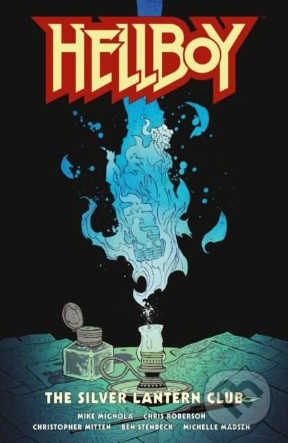 Kniha: Hellboy: The Silver Lantern Club (Chris Roberson a Mike Mignola). , 2022 Kniha: Hellboy: The Silver Lantern Club (Chris Roberson a Mike Mignola). , 2022