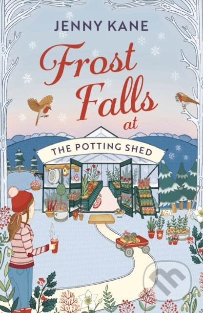 Kniha: Frost Falls at The Potting Shed (Jenny Kane). Aria, 2022 Kniha: Frost Falls at The Potting Shed (Jenny Kane). Aria, 2022