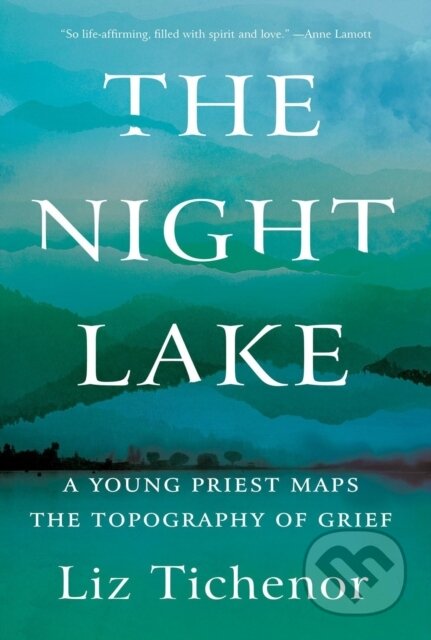 Kniha: The Night Lake (Liz Tichenor). Counterpoint, 2022 Kniha: The Night Lake (Liz Tichenor). Counterpoint, 2022