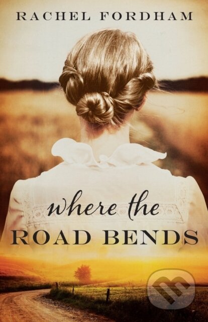 Kniha: Where the Road Bends (Rachel Fordham). , 2022 Kniha: Where the Road Bends (Rachel Fordham). , 2022