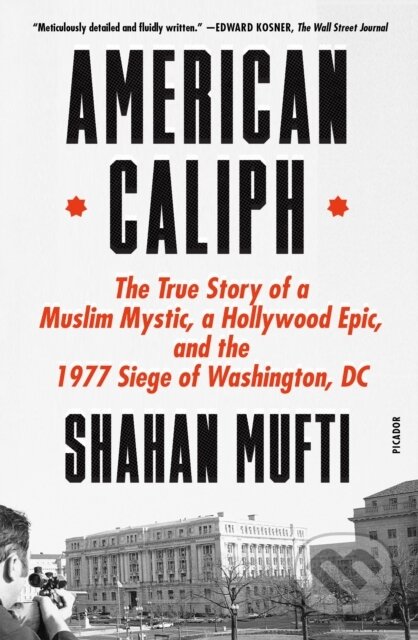 Kniha: American Caliph (Shahan Mufti). , 2023 Kniha: American Caliph (Shahan Mufti). , 2023