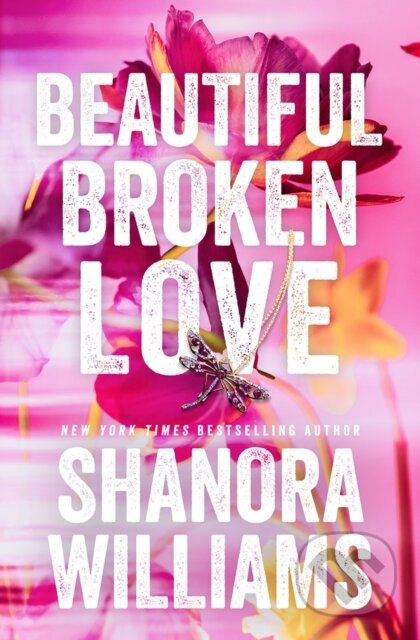 Kniha: Beautiful Broken Love (Shanora Williams). , 2024 Kniha: Beautiful Broken Love (Shanora Williams). , 2024