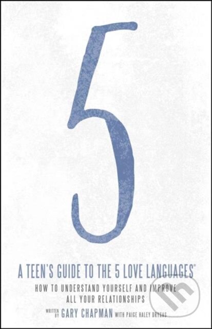 Kniha: Teen's Guide to the 5 Love Languages (Gary Chapman). , 2024 Kniha: Teen's Guide to the 5 Love Languages (Gary Chapman). , 2024