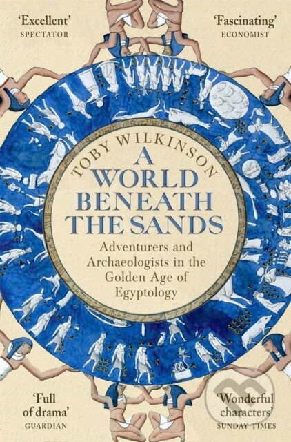 Kniha: A World Beneath the Sands (Toby Wilkinson). Picador, 2021 Kniha: A World Beneath the Sands (Toby Wilkinson). Picador, 2021