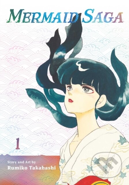 Kniha: Mermaid Saga Collector's Edition, Vol. 1 (Rumiko Takahashi). Viz Media, 2021 Kniha: Mermaid Saga Collector's Edition, Vol. 1 (Rumiko Takahashi). Viz Media, 2021