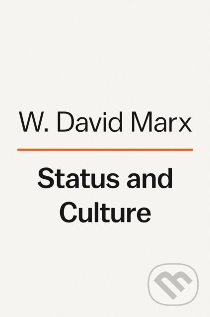 Kniha: Status and Culture (W. David Marx). Viking, 2022 Kniha: Status and Culture (W. David Marx). Viking, 2022
