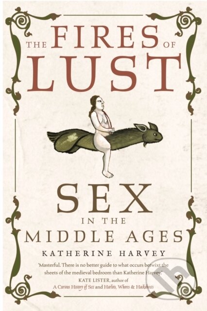 Kniha: The Fires of Lust (Katherine Harvey). Reaktion Books, 2022 Kniha: The Fires of Lust (Katherine Harvey). Reaktion Books, 2022