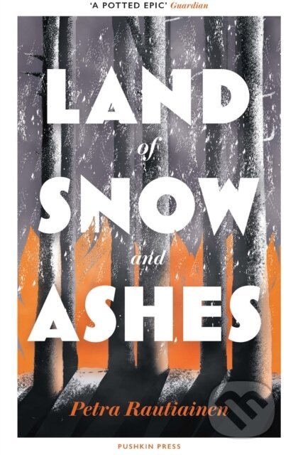 Kniha: Land of Snow and Ashes (Petra Rautiainen). Pushkin Press, 2022 Kniha: Land of Snow and Ashes (Petra Rautiainen). Pushkin Press, 2022