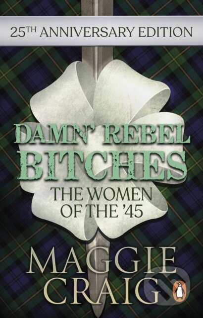 Kniha: Damn' Rebel Bitches (Maggie Craig). , 2022 Kniha: Damn' Rebel Bitches (Maggie Craig). , 2022