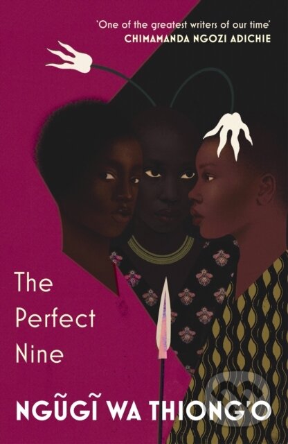 Kniha: The Perfect Nine (Ngugi wa Thiong'o). Vintage, 2023 Kniha: The Perfect Nine (Ngugi wa Thiong'o). Vintage, 2023
