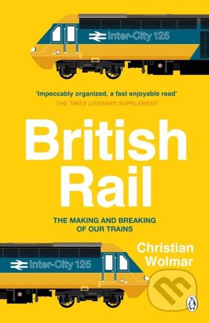 Kniha: British Rail (Christian Wolmar). Penguin Books, 2023 Kniha: British Rail (Christian Wolmar). Penguin Books, 2023