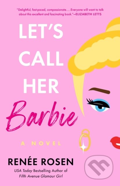 Kniha: Let's Call Her Barbie (Renee Rosen). , 2025 Kniha: Let's Call Her Barbie (Renee Rosen). , 2025