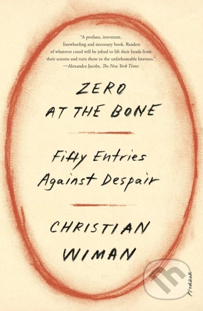 Kniha: Zero at the Bone (Christian Wiman). , 2025 Kniha: Zero at the Bone (Christian Wiman). , 2025
