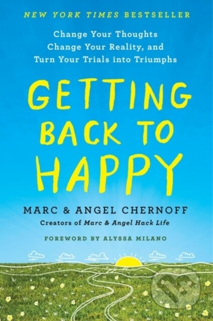 Kniha: Getting Back to Happy (Angel Chernoff a Marc Chernoff). , 2021 Kniha: Getting Back to Happy (Angel Chernoff a Marc Chernoff). , 2021