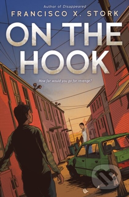 Kniha: On the Hook (Francisco X. Stork). Scholastic, 2021 Kniha: On the Hook (Francisco X. Stork). Scholastic, 2021