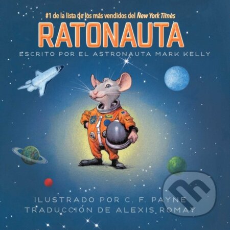 Kniha: Ratonauta (Mousetronaut) (Mark Kelly). , 2021 Kniha: Ratonauta (Mousetronaut) (Mark Kelly). , 2021
