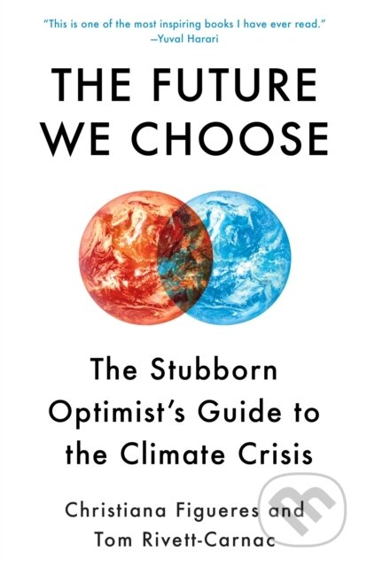 Kniha: Future We Choose (Christiana Figueres a Tom Rivett-Carnac). Vintage, 2021 Kniha: Future We Choose (Christiana Figueres a Tom Rivett-Carnac). Vintage, 2021