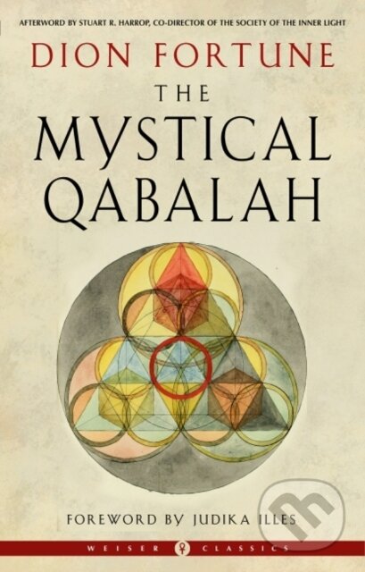 Kniha: The Mystical Qabalah (Dion Fortune). RED WHEEL/WEISER, 2022 Kniha: The Mystical Qabalah (Dion Fortune). RED WHEEL/WEISER, 2022