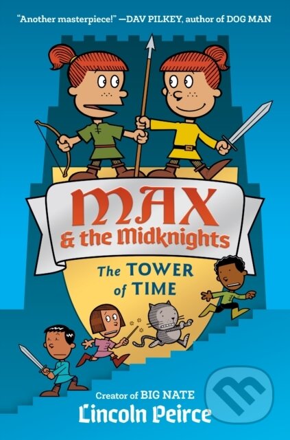 Kniha: Max and the Midknights: The Tower of Time (Lincoln C. Peirce). , 2022 Kniha: Max and the Midknights: The Tower of Time (Lincoln C. Peirce). , 2022