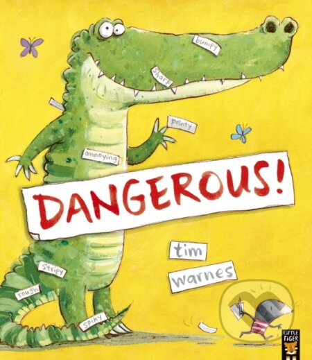 Kniha: Dangerous! (Tim Warnes). Little Tiger, 2022 Kniha: Dangerous! (Tim Warnes). Little Tiger, 2022