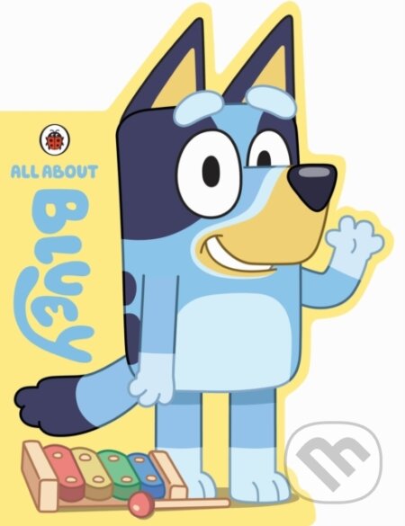 Kniha: Bluey: All About Bluey (Bluey). Ladybird Books, 2022 Kniha: Bluey: All About Bluey (Bluey). Ladybird Books, 2022