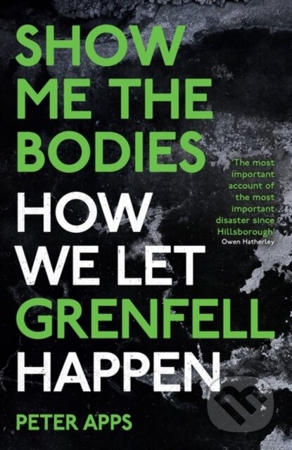Kniha: Show Me the Bodies (Peter Apps). Oneworld Publications, 2022 Kniha: Show Me the Bodies (Peter Apps). Oneworld Publications, 2022