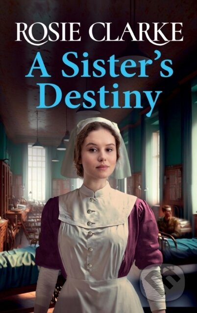 Kniha: A Sister's Destiny (Rosie Clarke). , 2023 Kniha: A Sister's Destiny (Rosie Clarke). , 2023